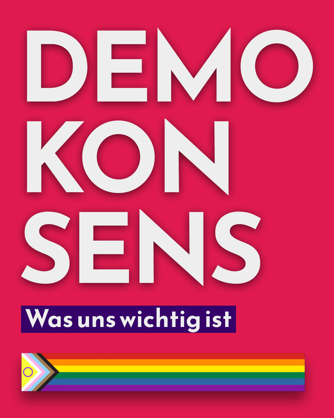 Grellpinker Hintergrund, darauf ist die Philly Pride Flag und folgender Text: Demokonsens - Was uns wichtig ist